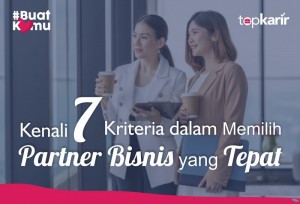 Kenali 7 Kriteria dalam Memilih Partner Bisnis yang Tepat | TopKarir.com
