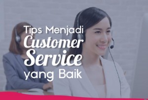 Tips Menjadi Customer Service Yang Baik | TopKarir.com